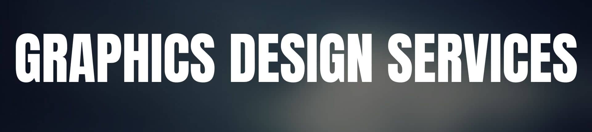 GRAPHICS DESIGN SERVICES